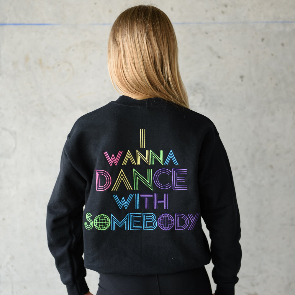 I Wanna Dance with Somebody Sweatshirt - Embroidered