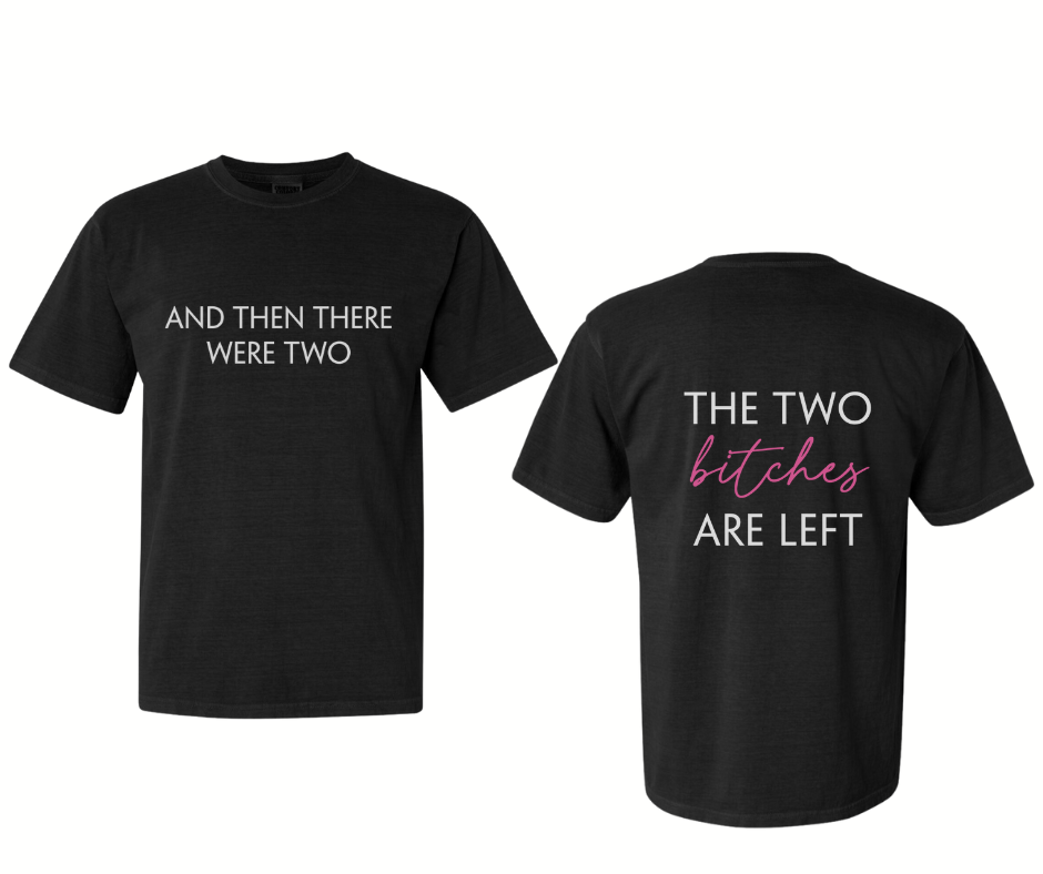 "And Then There Were Two"-Classy Bitchette in Black Looser Fit Tee #1